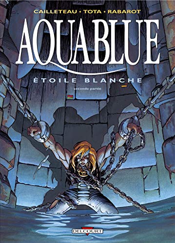 Aquablue T.07 : Etoile blanche seconde partie